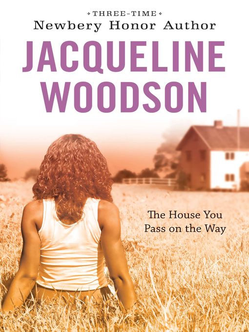 Title details for The House You Pass On the Way by Jacqueline Woodson - Wait list